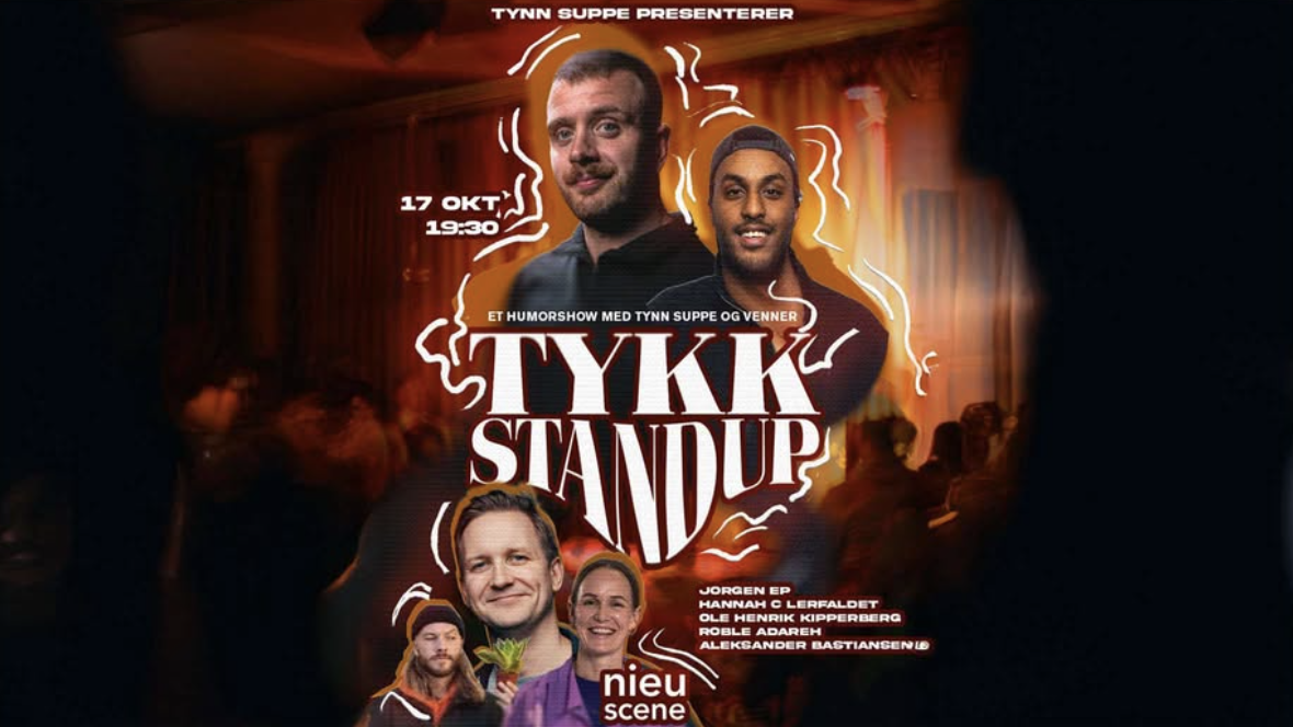 TYNN SUPPE presenterer tykk standup