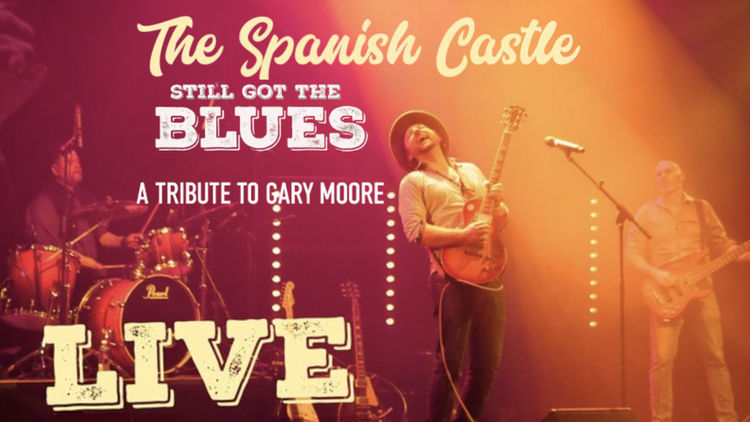 THE SPANISH CASTLE "Still Got The Blues" - A Tribute to Gary Moore